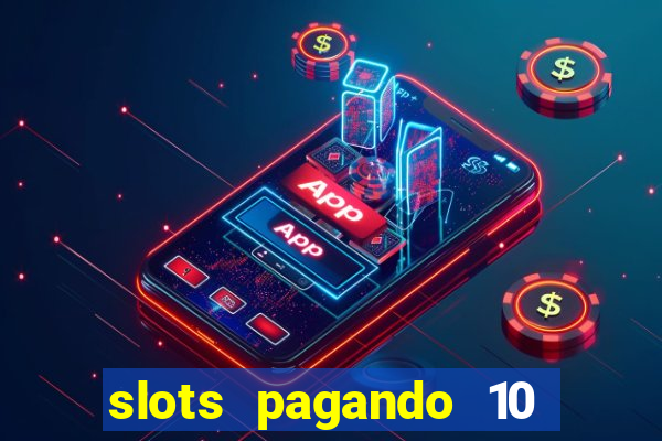 slots pagando 10 no cadastro facebook